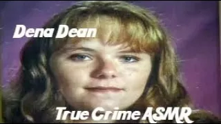 True Crime ASMR |Dena Dean|Whispered