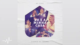 05 Mulheres Virtuosas | Eu e a Minha Casa | Diante do Trono