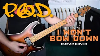 P.O.D. - I Won't Bow Down (Guitar Cover)