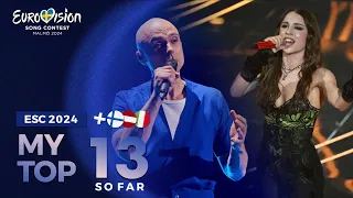 🇸🇪 My Top 13 (So Far) +🇫🇮🇱🇻🇮🇹 | Eurovision 2024