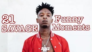 21 SAVAGE FUNNY MOMENTS