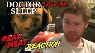 DEAD MEAT REACTION: DOCTOR SLEEP (2019) KILL COUNT