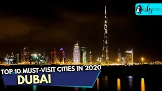 Dubai Among The Top 10 Must-Visit Cities in 2020 | Curly Tales