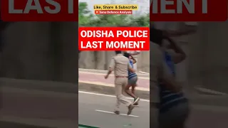 ODISHA POLICE LAST  MOMENT