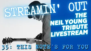 Streamin' Out #35 Neil Young tribute livestream THIS NOTE'S FOR YOU