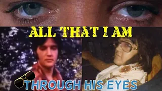 Elvis Through His Eyes..All That I Am