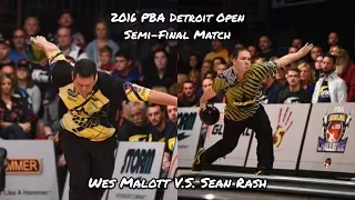 2016 PBA Detroit Open Semi-Final Match - Wes Malott V.S. Sean Rash