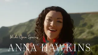Wide Open Spaces - Anna Hawkins (Official Music Video)