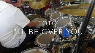 TOTO "I'll Be Over You" Drum Cover