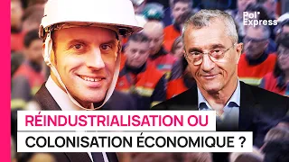 Réindustrialisation de la France ou colonisation économique ?