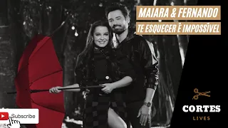 MAIARA & FERNANDO - TE ESQUECER É IMPOSSÍVEL #LiveDiaDosNamorados