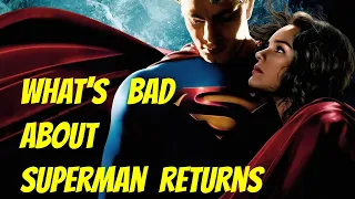 What's bad about Superman Returns