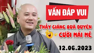 VẤN ĐÁP VUI - THẦY GIẢNG QUÁ DUYÊN "CƯỜI MẢI MÊ" | Mới nhất 2023 - Thầy Thích Pháp Hòa Canada