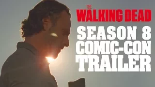 The Walking Dead Season 8 Official Comic Con Trailer!