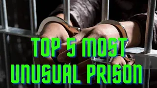 Exploring The Top 5 Most Unusual Prisons Around the World.