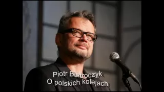 Piotr Bałtroczyk - O polskich kolejach