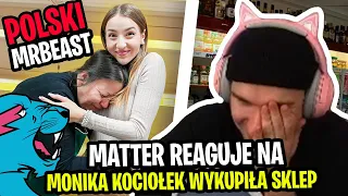 MatterFML reaguje na MONIKA KOCIOŁEK - WYKUPIŁAM TEJ PANI CAŁY SKLEP...