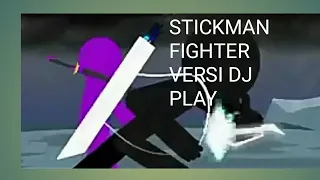 STICKMAN FIGHTER|VERSI DJ PLAY FOR ME 🎵