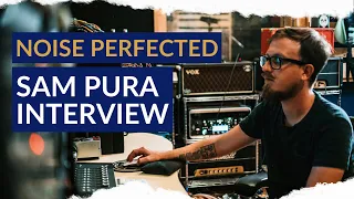 Noise Perfected: Making No Compromise Records That Stand The Test Of Time - With Sam Pura