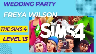 Sims 4 , Freya Wilson Level 15 Wedding party