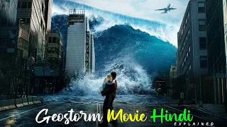 Geostorm Movie Explained in Hindi Urdu | Movie Story 125
