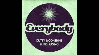 Kid Kasino & Dutty Moonshine - Everybody