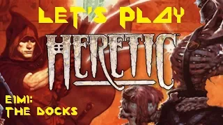 Let's Play Heretic [BLACK PLAGUE DIFFICULTY] - E1M1: The Docks