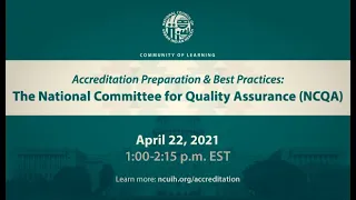 Accreditation Preparation & Best Practices: The National Committee for Quality Assurance (NCQA)