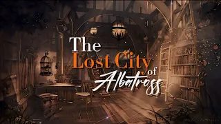 The Lost City of Albatross🏚️(Unleash the Mysteries of The Albatross City and Discover lost Secrets)