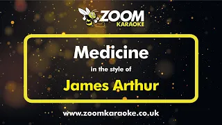 James Arthur - Medicine - Karaoke Version from Zoom Karaoke