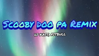 Scooby doo pa Remix - DJ KASS, PITBULL