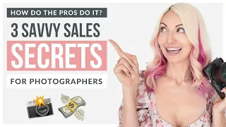 Sell Like a PRO: 3 Savvy Photography Business Tips for More Bookings