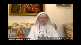 Mother Gabrielle Marie On The Divine Will  & The Gathering In Derry, NI