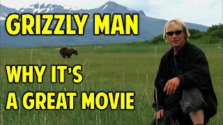 Grizzly Man -- What Makes This Movie Great? (Ep. 11)