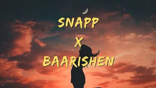 Snapp x Barishein +Lyrics  || I just need time  × Ab tere bina Yahan meri