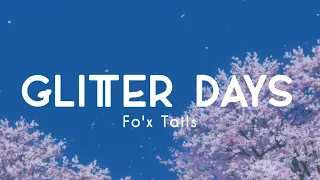 Fo'x Tails ― GLITTER DAYS ｜ Lyrics Video (Kan/Rom/Eng)