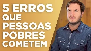 🔴  OS 5 ERROS que as PESSOAS POBRES Cometem! (que poderiam não cometer..) - riqueza, ser rico?