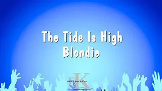 The Tide Is High - Blondie (Karaoke Version)