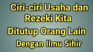 Ciri-ciri Rezeki Kita ditutup orang lain dengan sihir