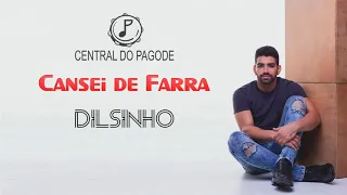 Dilsinho - Cansei de Farra