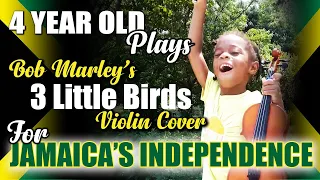 4 Year Old - Three Little Birds, Bob Marley - Cover  by Jai de Violin for JAMAICA'S INDEPENDENCE DAY