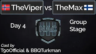 NAC 3 | Day 4 | TheViper vs TheMax | Cast by T90Official & BBQTurkman