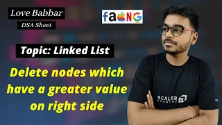 Delete nodes which have a greater value on right side | LinkedList | GFG | Love Babbar DSA Sheet🔥🔥