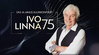 IVO LINNA 75 "ÜKS JA AINUS SUURKONTSERT"