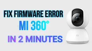 Fix MI 360° Camera Firmware Error | TecnoBOT