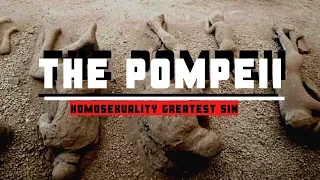 THE POMPEII-HOMOSEXUALITY GREATEST SIN/ THE TREMENDOUS PUNISHMENT OF GOD (ALLAH)