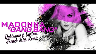 Madonna  - Gang Bang (Dubtronic & Sartori French Kiss Remix)