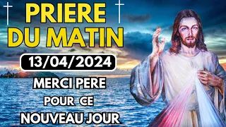 Prière Matinale du Samedi 13 Avril 2024🙏Merci Père Pour Ce Nouveau Jour (Rivage Spirituel).🙏