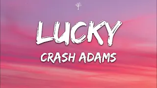 Crash Adams - Lucky (Lyrics)
