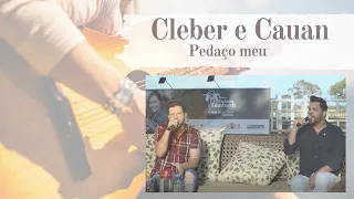 Cleber e Cauan - Pedaço meu (Acústico - Ao vivo)